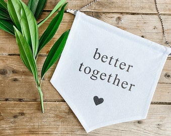 Better Together Wall Banner | Home Décor Sign