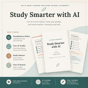 May include: A white guided workbook titled Study Smarter with AI, displayed with open pages showing course content. The cover features the text Study Smarter with AI, Your AI study system, and small star icons. The layout includes sections on AI ethics, toolkits, and study systems.
