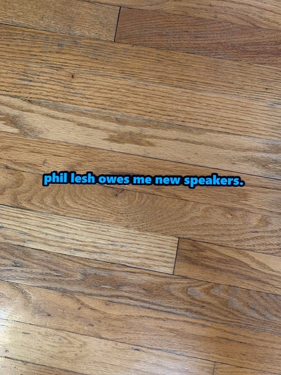 Phil Lesh Owes Me New Speakers Sticker Black and Carolina | Etsy