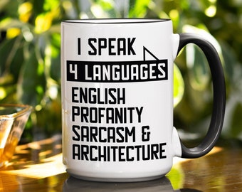 Funny Architect Mug: I Speak Architecture, Sarcasm, Profanity