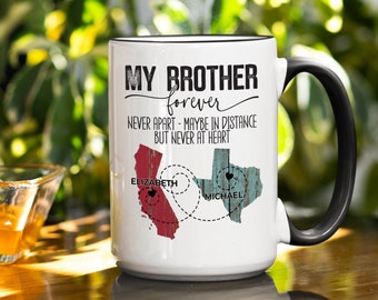Birthday Gift for Brother from Sister, My Brother Forever Personalized Long Distance Brother Mug, State To State, Sibling Missing You Gifts