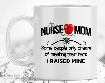 Nurse Mom Coffee Mug, Mom Mug Proud Mom Of A Nurse Mom Coffee Cup