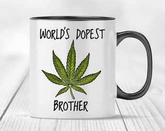 Gift for Brother World's Dopest Brother Funny Birthday Gift for Brother Marijuana Weed Cannabis Leaf Coffee Mug Gift to brother from sister