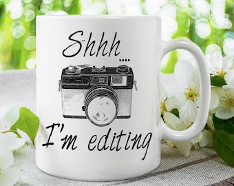Photographer Mug - Shhh...  I'm Editing Photographer Gifts for Women - Photographer Coffee Mug for Men - Photographer Coffee Cup Cute Gifts
