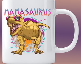 Mamasaurus Mug: Funny Dinosaur Mom Gift