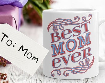 Mothers Day Gift from Daughter Best Mom Ever For Mom Mother in law Gift for her Birthday Mother's Day | Mom Gift Personalized Coffee Mug