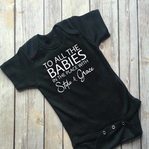 To All The Babies In The Place With Style And Grace Baby Onsie