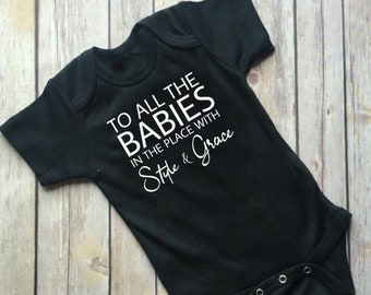 To All The Babies In The Place With Style And Grace Baby Onsie