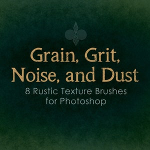 Puede incluir: Un fondo verde texturizado con un diseño decorativo en el centro. El texto "Grain, Grit, Noise, and Dust" está escrito en una fuente marrón. Debajo del texto está "8 Rustic Texture Brushes for Photoshop" en una fuente gris claro.