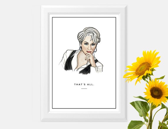 The Devil Wears Prada Meryl Streep That S All Print Etsy