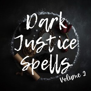 May include: A dark, moody image featuring the text "Dark Justice Spells Volume 2" in white script. The composition includes a small ornate mirror, a dried rose, a rolled parchment, and other mystical items arranged on a dark surface.