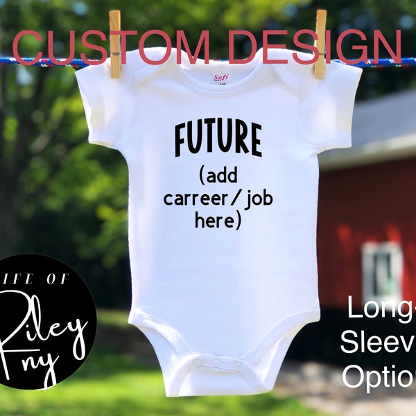 Custom Future Career Baby Bodysuit/Future Job/Future Occupation/Pregnancy Announcement/Baby Shower gift/Gender Reveal