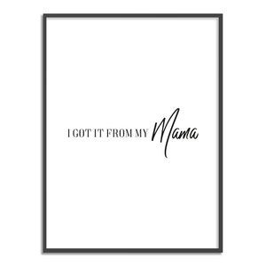 Je l’ai eu de ma Mama Print