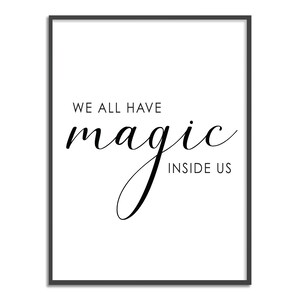 We all have magic inside of us Print