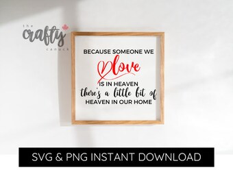 Because Someone We Love Is In Heaven SVG In Memory Of Memorial Remembrance In Loving Memory PNG Digital File Cricut Silhouette Cut File