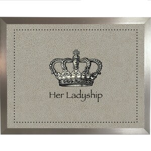 May include: A framed print with a gray background and a black and white illustration of a crown with the text "Her Ladyship" underneath.