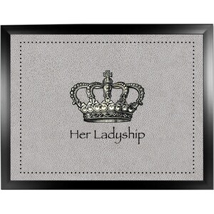 May include: A black framed tray with a gray textured surface. A silver crown with a cross on top is in the center of the tray. The text "Her Ladyship" is below the crown.