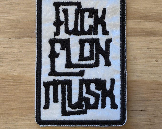 Fuck Elon Musk Handmade embroidered sew on patch