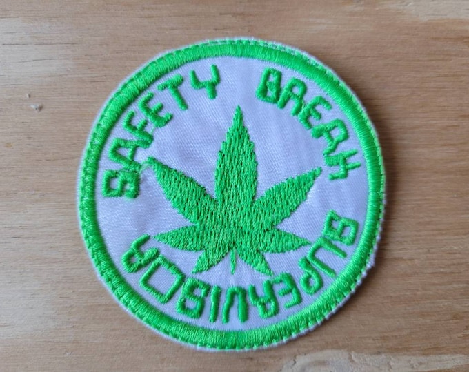 Safety Break Supervisor handmade sew on embroidered patch funny Weed patch Marijuana humor