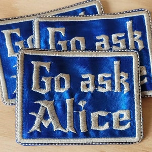 Go Ask Alice handmade embroidered sew in patch