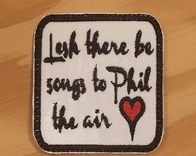 Lesh there be songs to Phil the air handmade embroidered sew on patch.