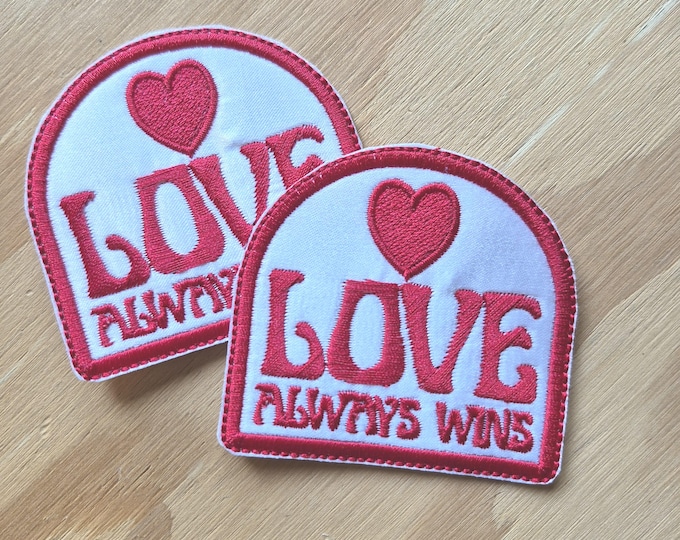 Love Always Wins handmade embroidered sew on patch