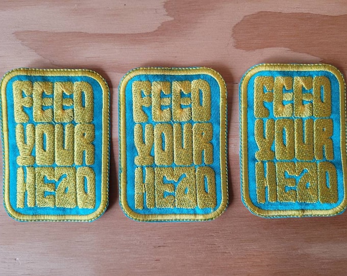 Feed Your Head handmade embroidered sew on patch