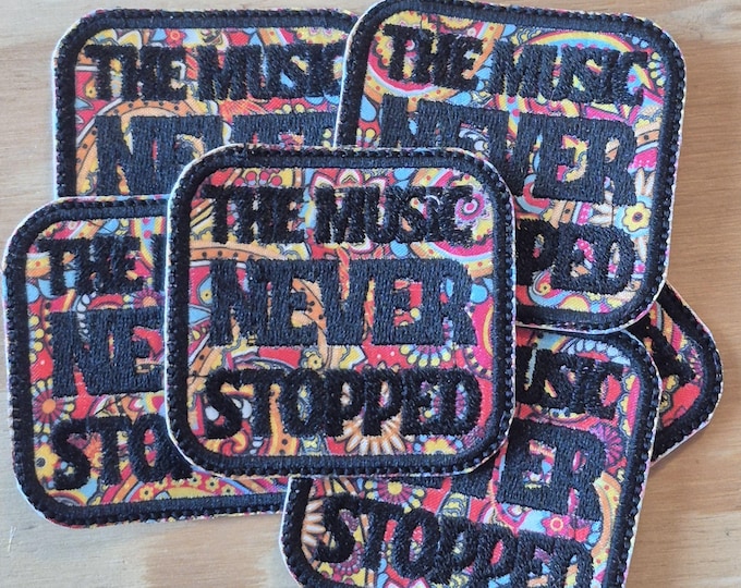 The Music Never Stopped Embroidered Patch - Handmade Sew On Applique (2.5 x 2.5 inches)