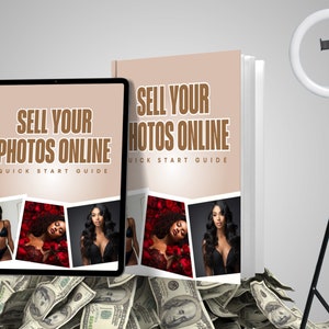May include: A digital tablet and a book with the text "Sell Your Photos Online Quick Start Guide" on a pile of US dollar bills. The book and tablet feature images of women and roses.