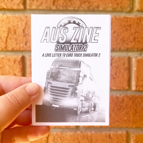 Aus Zine Simulator 2 zine | funny euro truck simulator 2 video game zines