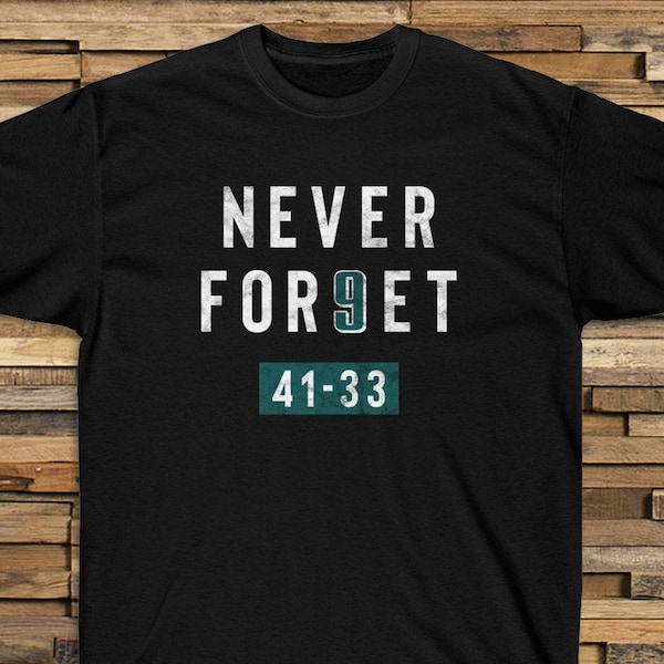 Never Forget Nick Foles 9 Philadelphia Unisex T-Shirt Never For9et 41-33 2017 2018 Champs South Philly Philly Special TShirt Tee Shirt