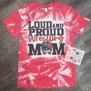 loud and proud wrestling mom shirt | bleached shirt | wrestling mom shirt |