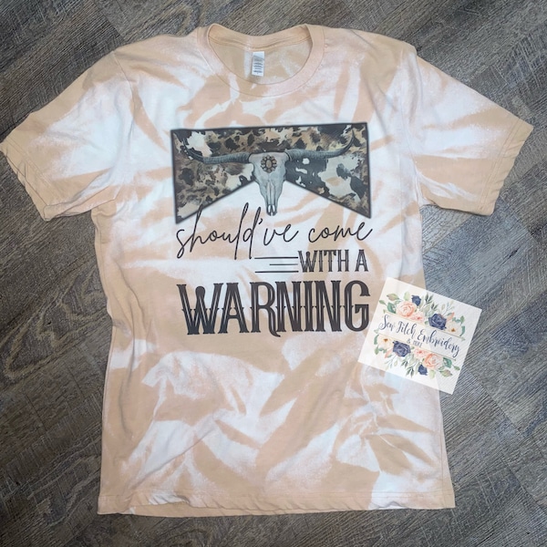 Should've come with a warning bleached  shirt | women's shirt | country song shirt | bleached shirt | country music