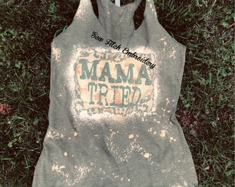 Mama Tried Bleached Tank | Mom Shirt | Bleached Tank |