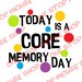 Today is a Core Memory Day Instant Download SVG PNG and DFX | Etsy