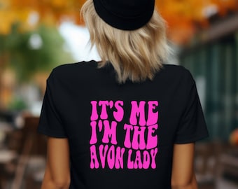 It's me I'm the Avon Lady t-shirt