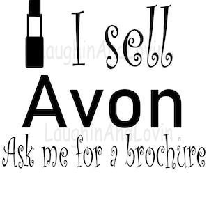 I sell Avon ask me for a brochure