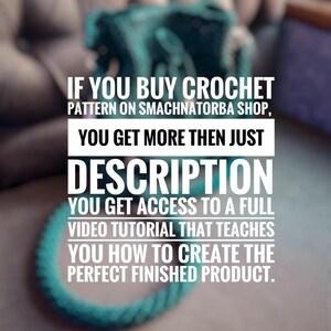 May include: Text overlay on a blurred image of a teal crochet project. The text reads: "If you buy crochet pattern on Smachnatorba shop, you get more then just description. You get access to a full video tutorial that teaches you how to create the perfect finished product."