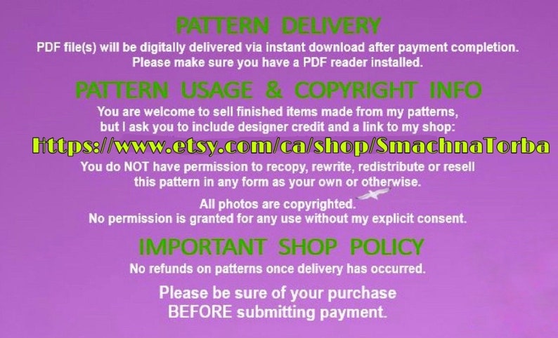May include: Purple background with green text outlining the terms of use for a digital pattern. The text includes information about pattern delivery, usage, copyright, and shop policy. The text also includes a link to the shop's Etsy page: https://www.etsy.com/ca/shop/SmachnaTorba.