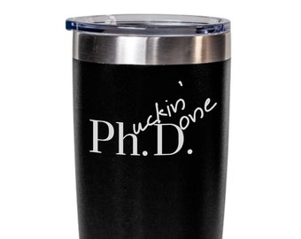 Funny PhD Graduation Travel Mug | "Phucking Done!" Scientist Tumbler