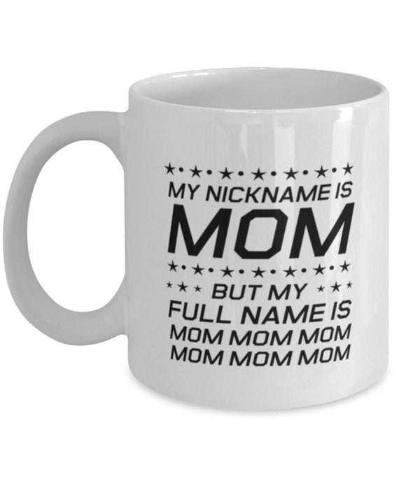 My Nickname is Mom Mug