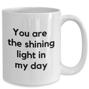 Romantic Gift For Him or Her You Are The Shining Light In My Day