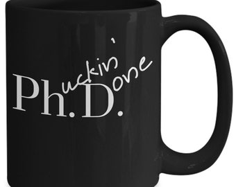 Phucking Done PhD Gift Mug - Funny Graduation Gift