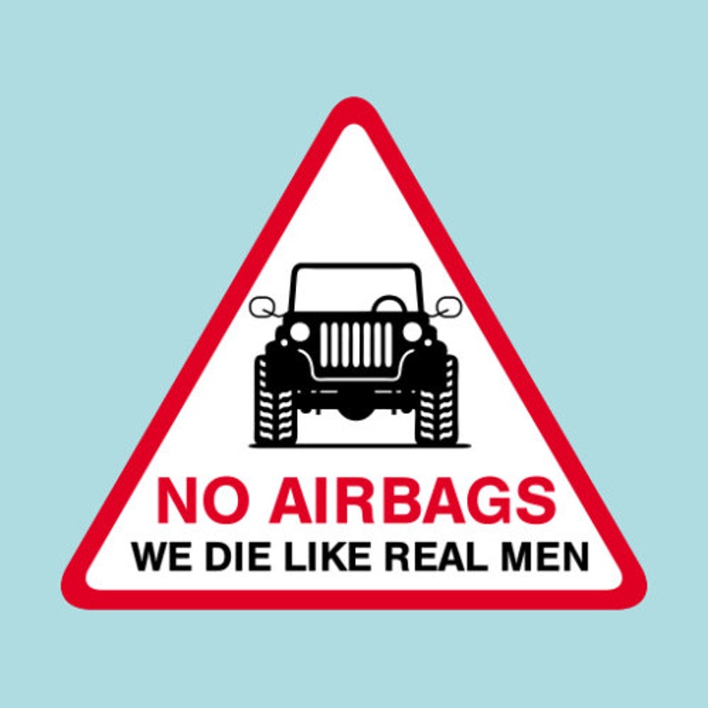 No Airbags We Die Like Real Man Decal Sticker Etsy