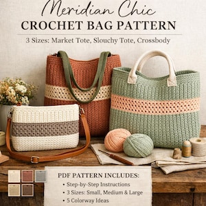 May include: Image of a crochet bag pattern with three bag styles: market tote, slouchy tote, and crossbody. The bags are in various colors, including rust, green, and cream. The pattern includes step-by-step instructions, three sizes, and five colorway ideas.
