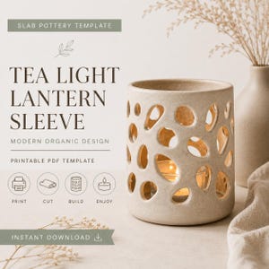 May include: A cylindrical beige ceramic tea light lantern sleeve featuring an organic cutout pattern of irregular oval shapes. The text on the image reads SLAB POTTERY TEMPLATE, TEA LIGHT LANTERN SLEEVE, MODERN ORGANIC DESIGN, PRINTABLE PDF TEMPLATE.
