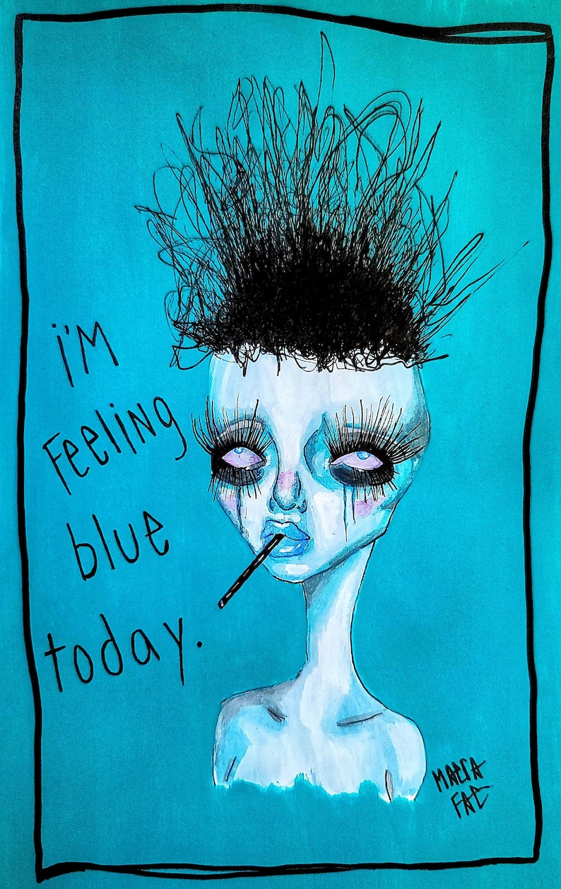 Pode incluir: Ilustra&ccedil;&atilde;o azul de uma figura com cabelo preto rabiscado e longos c&iacute;lios. A figura tem l&aacute;bios azuis e segura um palito preto. O texto "I'm feeling blue today" est&aacute; escrito em preto. A obra de arte &eacute; emoldurada em preto.