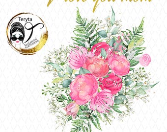 Floral Mother's Day Card: I Love You Mom (Digital Download)