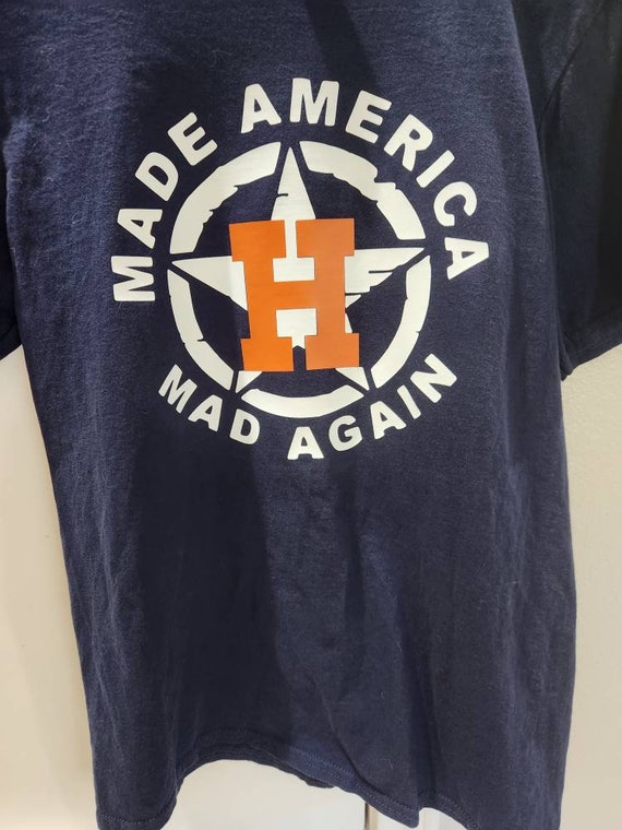Made America Mad Again Astros Shirt 