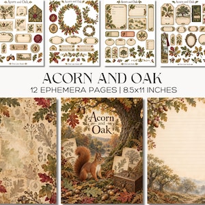 May include: A collection of 12 ephemera pages titled Acorn and Oak, measuring 8.5x11 inches. The set features printed sheets with illustrations of squirrels, oak trees, acorns, leaves, and vintage-style labels, tags, and stationery templates.
